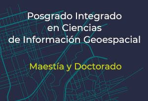 Posgrado Integrado en Ciencias de Información Geoespacial
