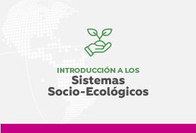 MOOC: Introducción a los sistemas socio-ecológicos